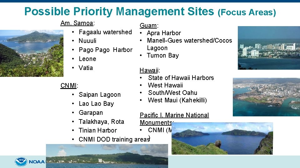 Possible Priority Management Sites (Focus Areas) Am. Samoa: • Fagaalu watershed • Nuuuli •