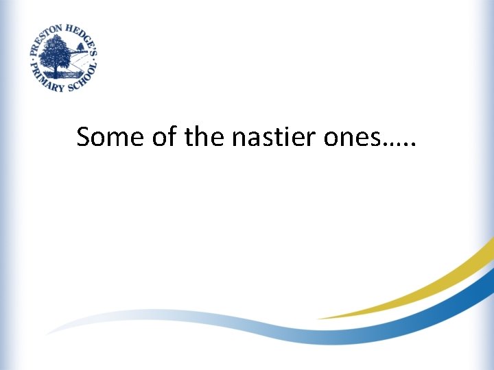 Some of the nastier ones…. . 