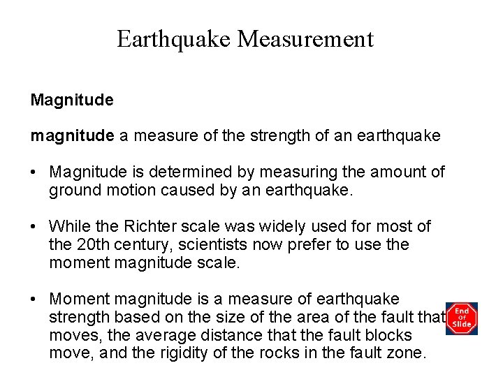 Earthquake Measurement Magnitude magnitude a measure of the strength of an earthquake • Magnitude