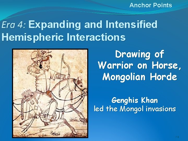 Anchor Points Era 4: Expanding and Intensified Hemispheric Interactions Drawing of Warrior on Horse,