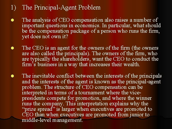 1) The Principal-Agent Problem l The analysis of CEO compensation also raises a number