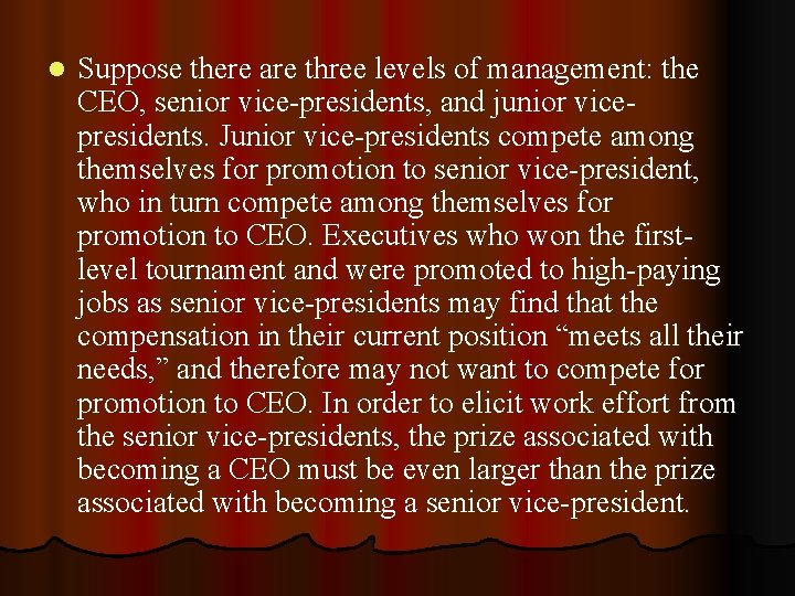 l Suppose there are three levels of management: the CEO, senior vice-presidents, and junior