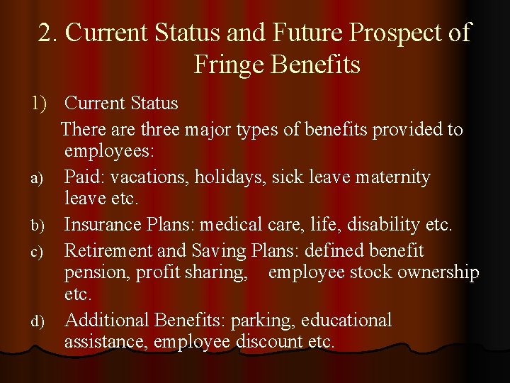 2. Current Status and Future Prospect of Fringe Benefits 1) Current Status There are