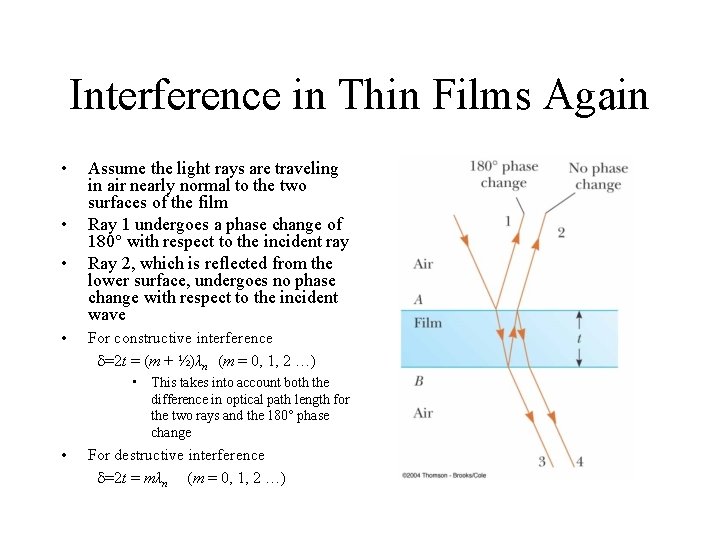 Interference in Thin Films Again • • Assume the light rays are traveling in