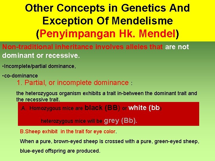 Other Concepts in Genetics And Exception Of Mendelisme (Penyimpangan Hk. Mendel) Non-traditional inheritance involves