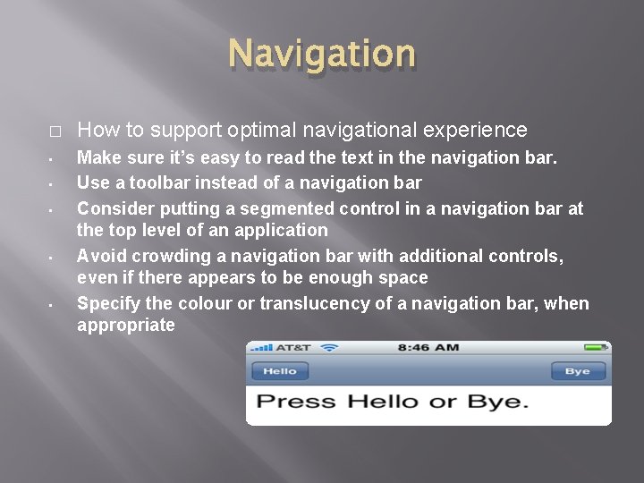 Navigation � • • • How to support optimal navigational experience Make sure it’s