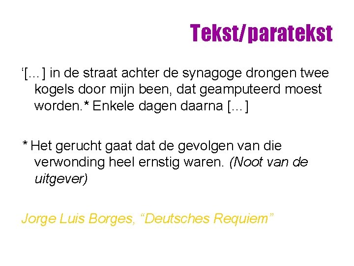 Tekst/paratekst ‘[…] in de straat achter de synagoge drongen twee kogels door mijn been,