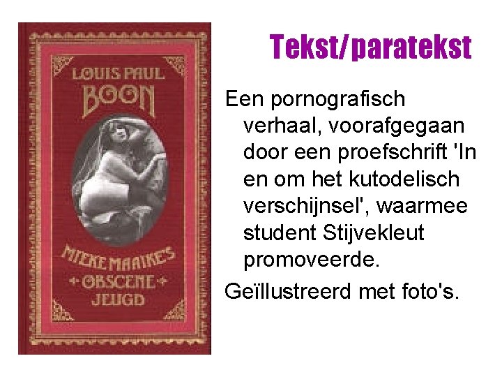 Tekst/paratekst Een pornografisch verhaal, voorafgegaan door een proefschrift 'In en om het kutodelisch verschijnsel', Tekst/paratekst Een pornografisch verhaal, voorafgegaan door een proefschrift 'In en om het kutodelisch verschijnsel',