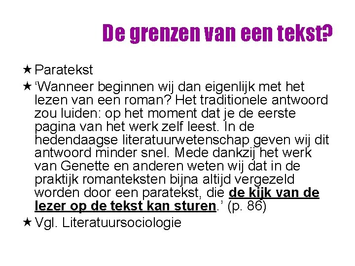 De grenzen van een tekst? « Paratekst « ‘Wanneer beginnen wij dan eigenlijk met De grenzen van een tekst? « Paratekst « ‘Wanneer beginnen wij dan eigenlijk met