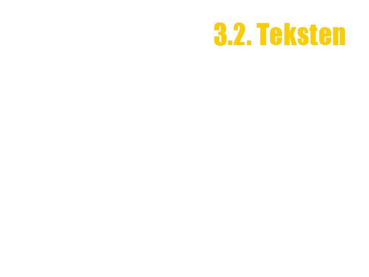 3. 2. Teksten 3. 2. Teksten