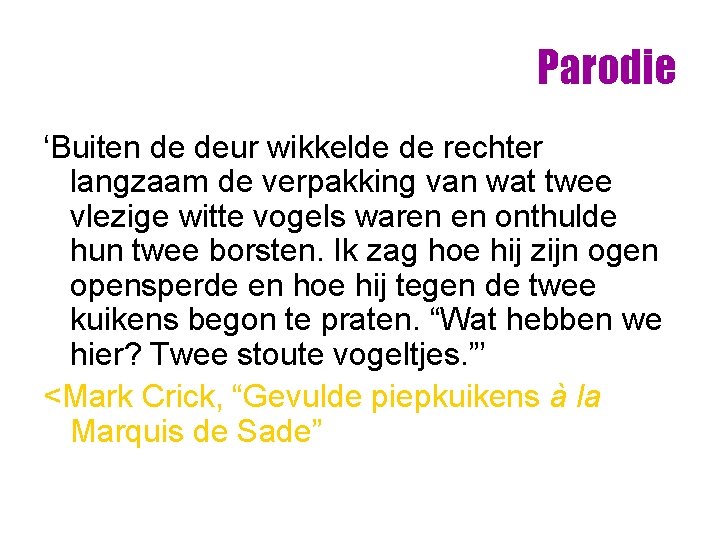 Parodie ‘Buiten de deur wikkelde de rechter langzaam de verpakking van wat twee vlezige Parodie ‘Buiten de deur wikkelde de rechter langzaam de verpakking van wat twee vlezige