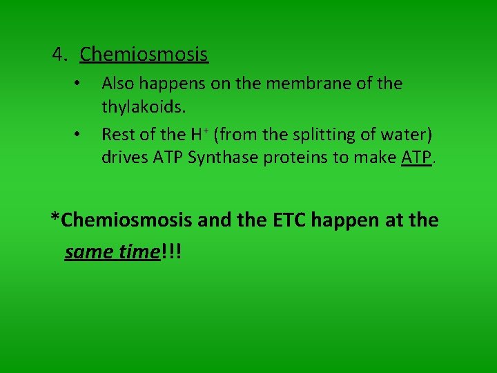 4. Chemiosmosis • • Also happens on the membrane of the thylakoids. Rest of