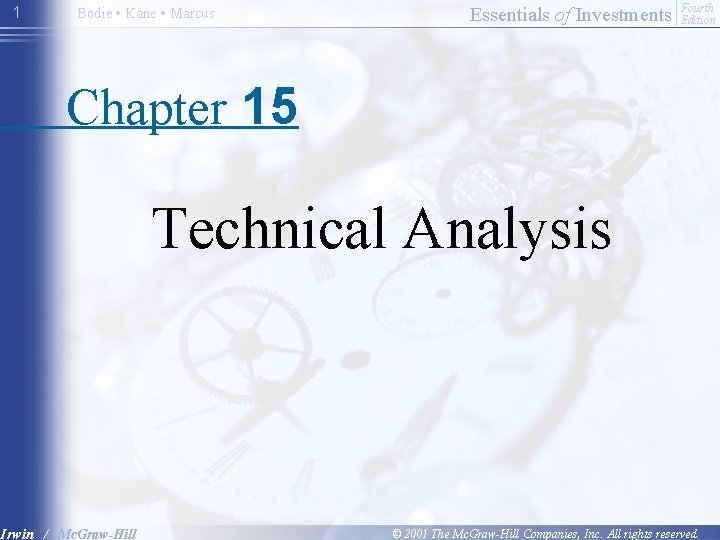 1 Bodie • Kane • Marcus Essentials of Investments Fourth Edition Chapter 15 Technical