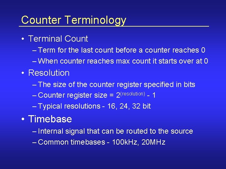 Counter Terminology • Terminal Count – Term for the last count before a counter