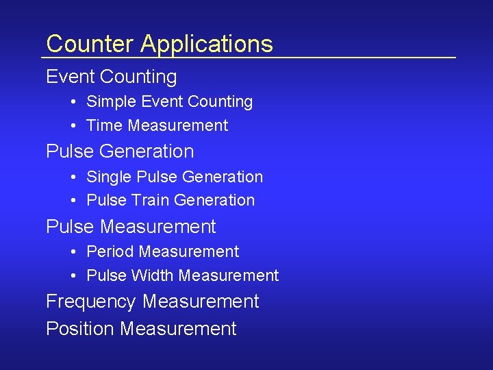 Counter Applications Event Counting • Simple Event Counting • Time Measurement Pulse Generation •