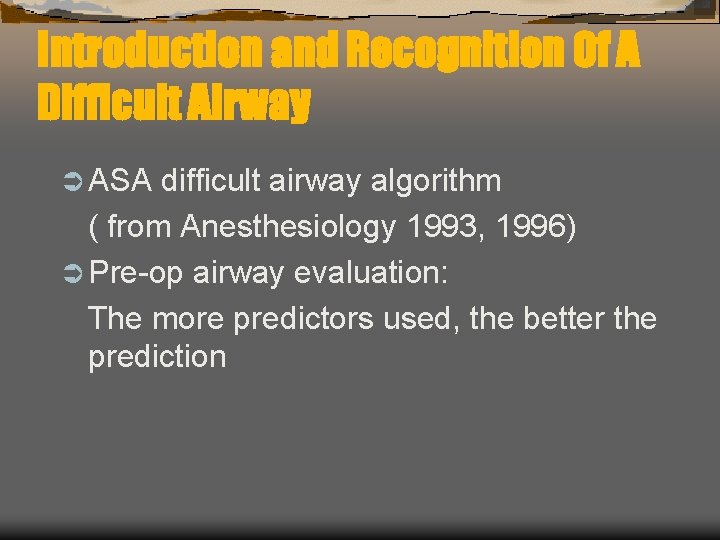 Introduction and Recognition Of A Difficult Airway Ü ASA difficult airway algorithm ( from Introduction and Recognition Of A Difficult Airway Ü ASA difficult airway algorithm ( from