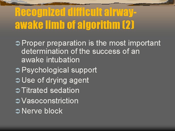 Recognized difficult airwayawake limb of algorithm (2) Ü Proper preparation is the most important Recognized difficult airwayawake limb of algorithm (2) Ü Proper preparation is the most important