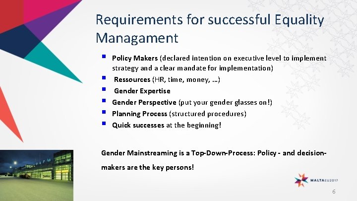 Requirements for successful Equality Managament Policy Makers (declared intention on executive level to implement