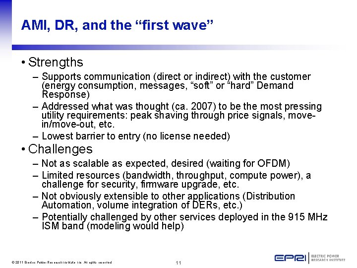 AMI, DR, and the “first wave” • Strengths – Supports communication (direct or indirect)