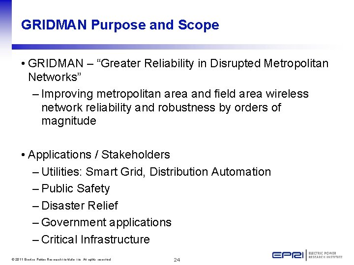 GRIDMAN Purpose and Scope • GRIDMAN – “Greater Reliability in Disrupted Metropolitan Networks” –