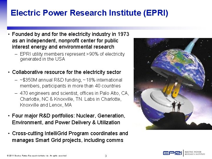Electric Power Research Institute (EPRI) • Founded by and for the electricity industry in