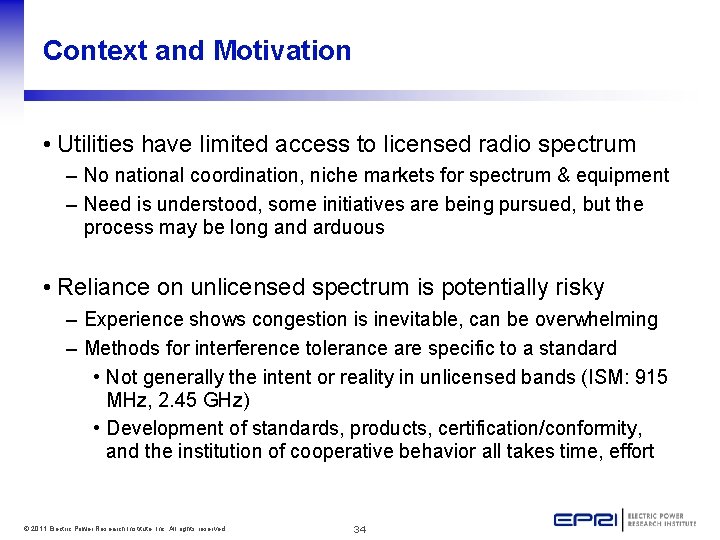 Context and Motivation • Utilities have limited access to licensed radio spectrum – No