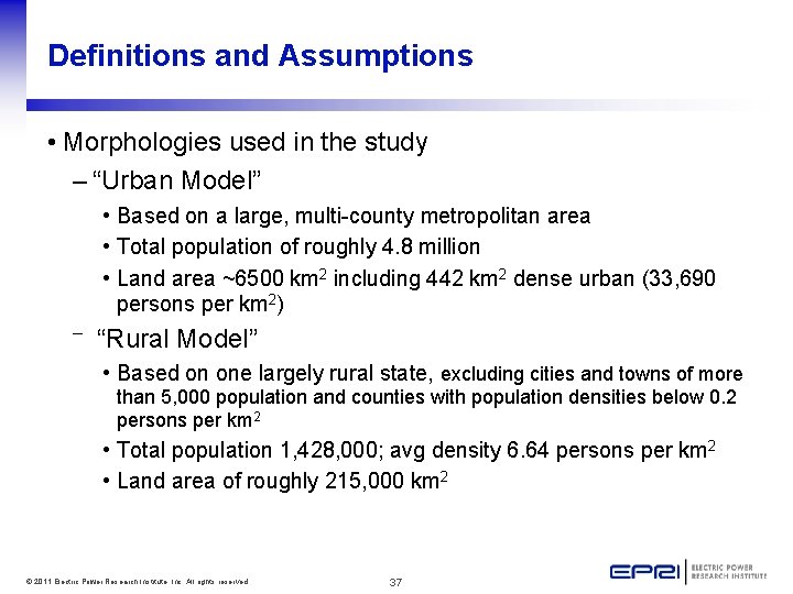 Definitions and Assumptions • Morphologies used in the study – “Urban Model” • Based