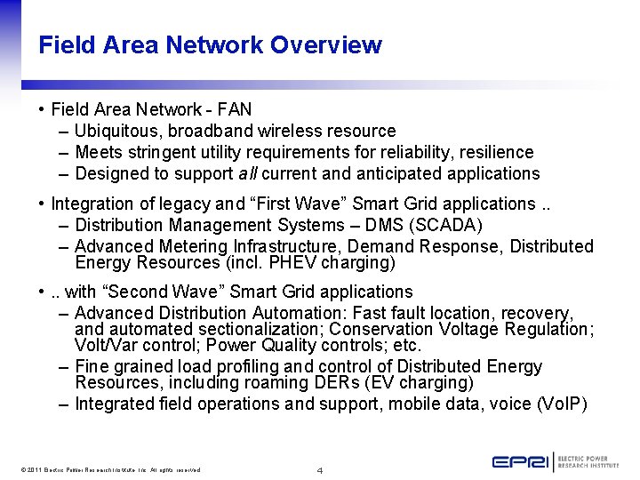 Field Area Network Overview • Field Area Network - FAN – Ubiquitous, broadband wireless