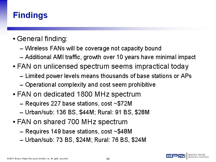 Findings • General finding: – Wireless FANs will be coverage not capacity bound –
