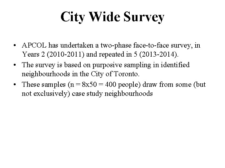 City Wide Survey • APCOL has undertaken a two-phase face-to-face survey, in Years 2 City Wide Survey • APCOL has undertaken a two-phase face-to-face survey, in Years 2