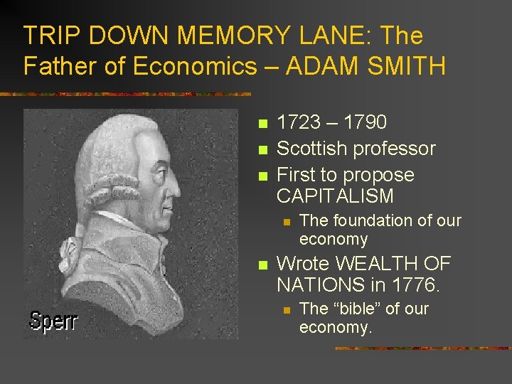 TRIP DOWN MEMORY LANE: The Father of Economics – ADAM SMITH n n n