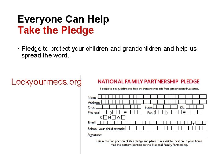 Everyone Can Help Take the Pledge • Pledge to protect your children and grandchildren