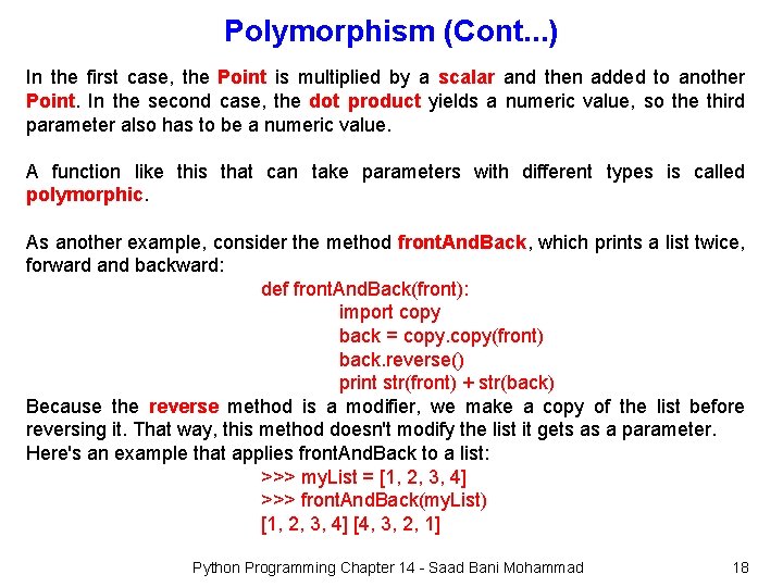 Polymorphism (Cont. . . ) In the first case, the Point is multiplied by