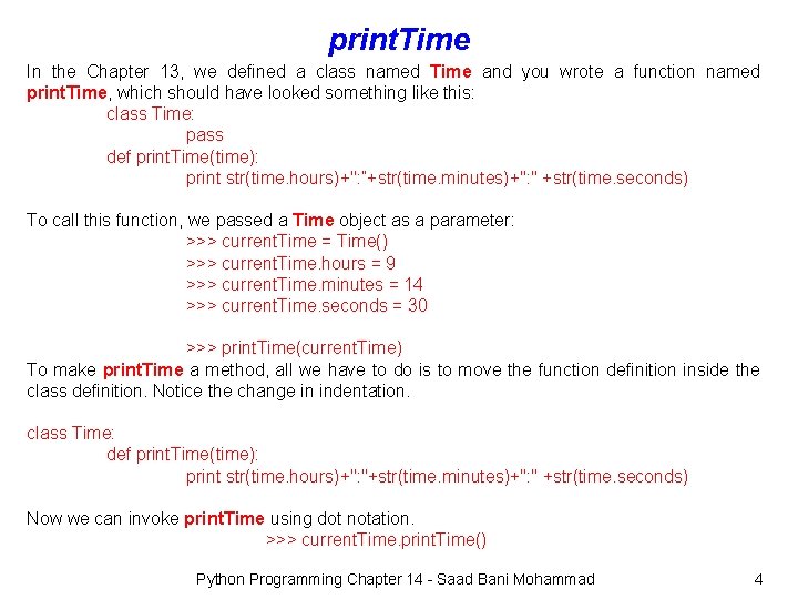 print. Time In the Chapter 13, we defined a class named Time and you