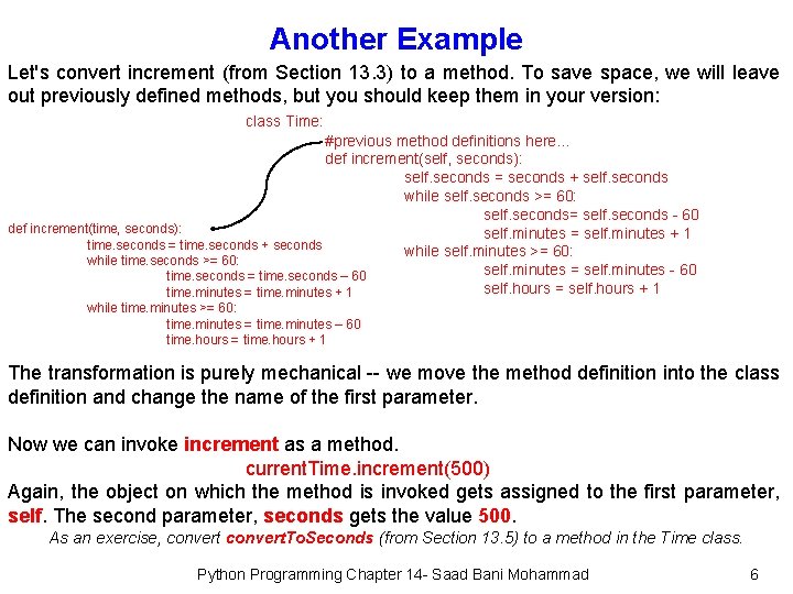 Another Example Let's convert increment (from Section 13. 3) to a method. To save