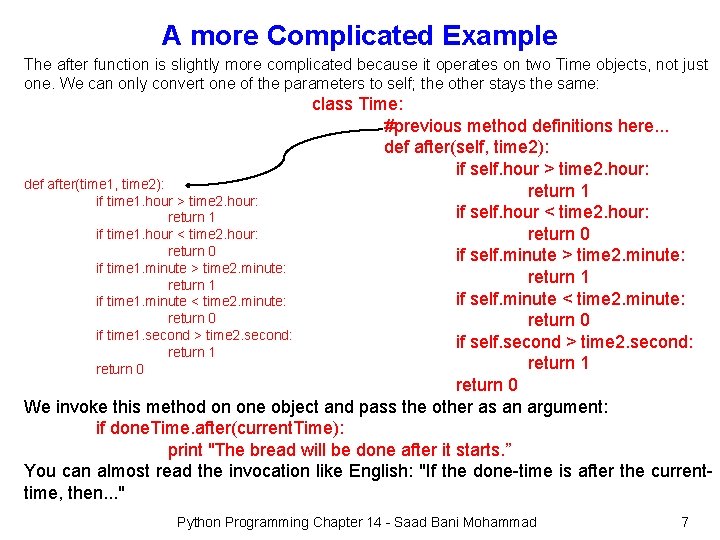 A more Complicated Example The after function is slightly more complicated because it operates