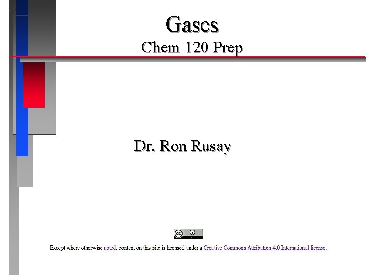 Gases Chem 120 Prep Dr. Ron Rusay 