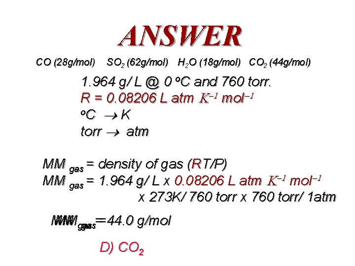 ANSWER CO (28 g/mol) SO 2 (62 g/mol) H 2 O (18 g/mol) CO
