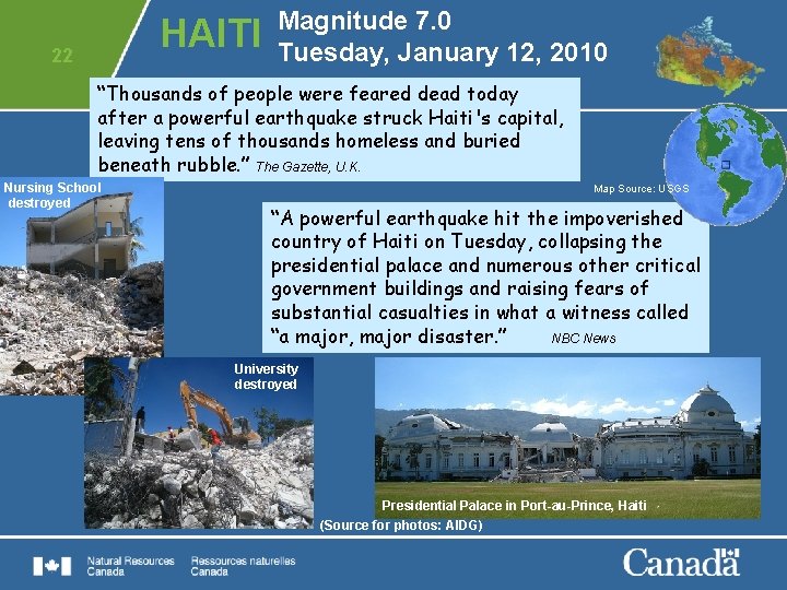 HAITI 22 Magnitude 7. 0 Tuesday, January 12, 2010 “Thousands of people were feared