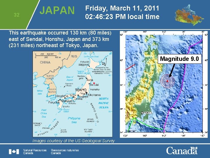 32 JAPAN Friday, March 11, 2011 02: 46: 23 PM local time This earthquake