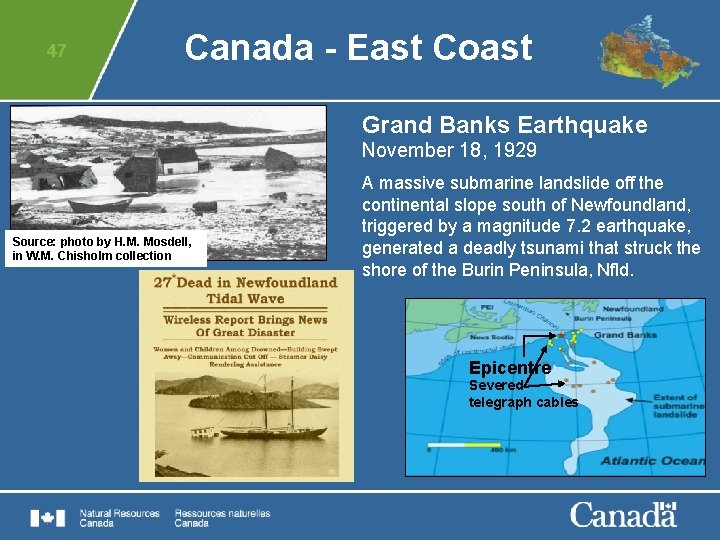47 Canada - East Coast Grand Banks Earthquake November 18, 1929 Source: photo by