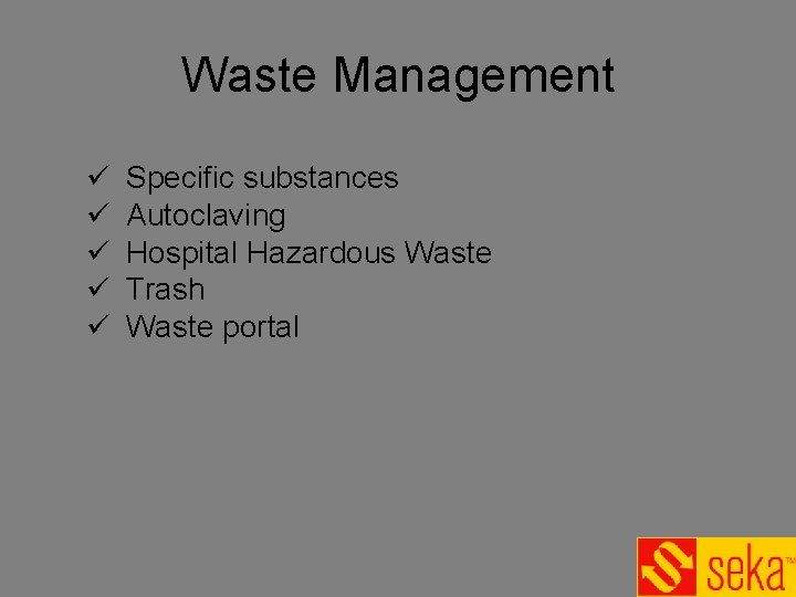 Waste Management ü ü ü Specific substances Autoclaving Hospital Hazardous Waste Trash Waste portal Waste Management ü ü ü Specific substances Autoclaving Hospital Hazardous Waste Trash Waste portal