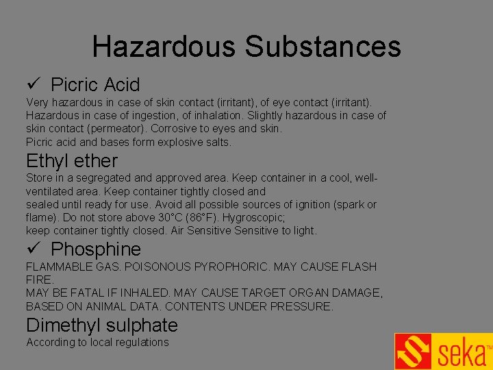 Hazardous Substances ü Picric Acid Very hazardous in case of skin contact (irritant), of Hazardous Substances ü Picric Acid Very hazardous in case of skin contact (irritant), of