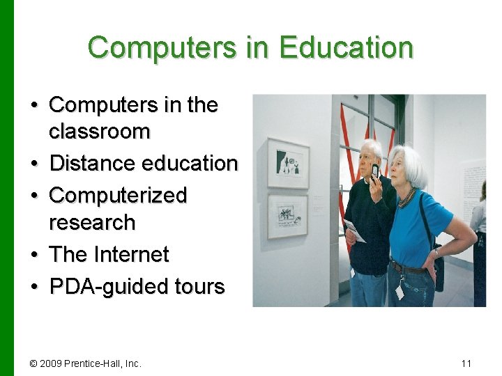 Computers in Education • Computers in the classroom • Distance education • Computerized research