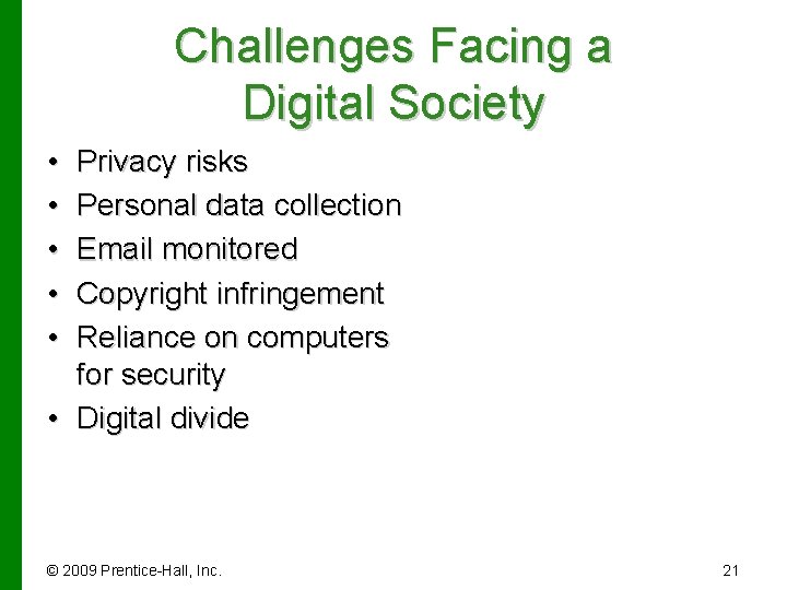 Challenges Facing a Digital Society • • • Privacy risks Personal data collection Email