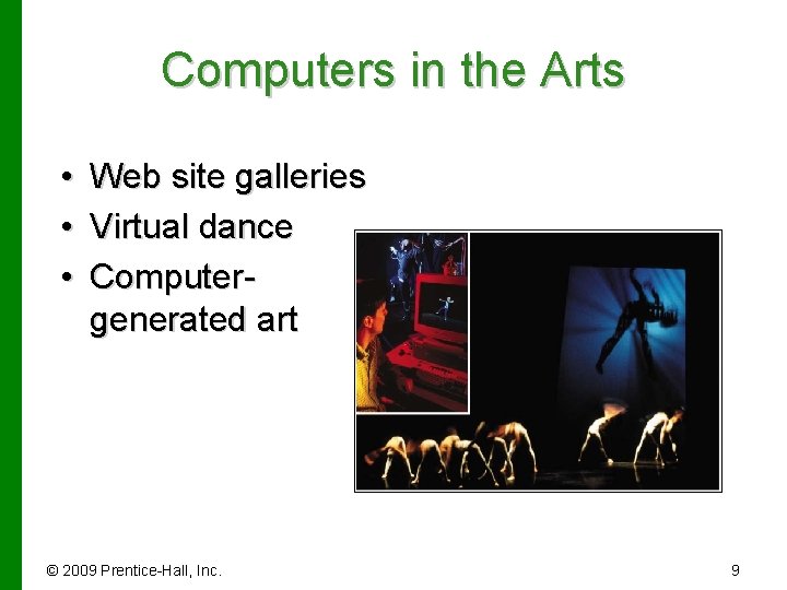 Computers in the Arts • • • Web site galleries Virtual dance Computergenerated art