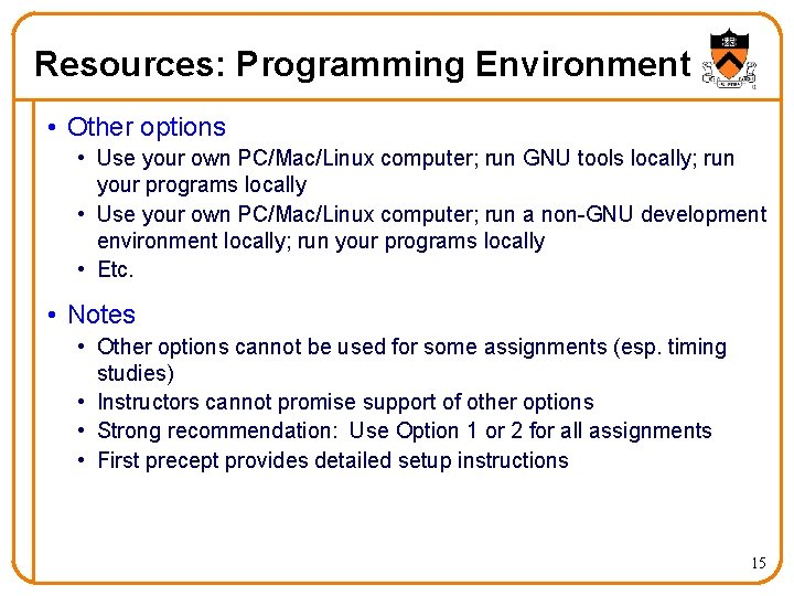 Resources: Programming Environment • Other options • Use your own PC/Mac/Linux computer; run GNU