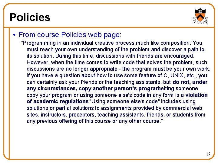 Policies • From course Policies web page: “Programming in an individual creative process much