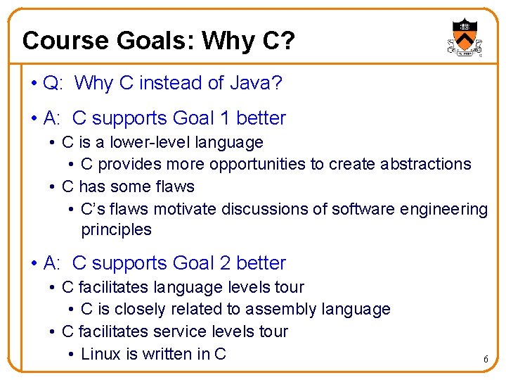 Course Goals: Why C? • Q: Why C instead of Java? • A: C