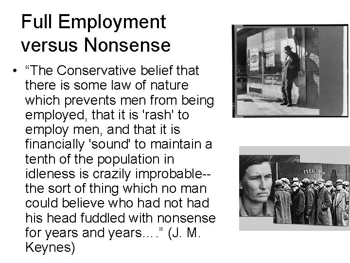 Full Employment versus Nonsense • “The Conservative belief that there is some law of